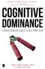 The Cognitive Dominance : A Brain Surgeon's Quest To Out-Think Fear Book