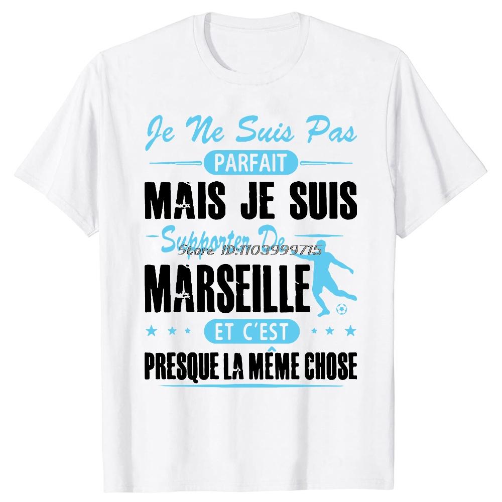 Summer Style De Marseille Je Ne Suis Pas Parfait Mais T Shirt Cotton Short Sleeve Birthday Gifts Tshirt Unisex Streetwear Tshirt