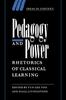 Книга Pedagogy and Power : Rhetorics of Classical Learning