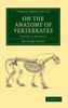 The On the Anatomy of Vertebrates : Volume 3 Book