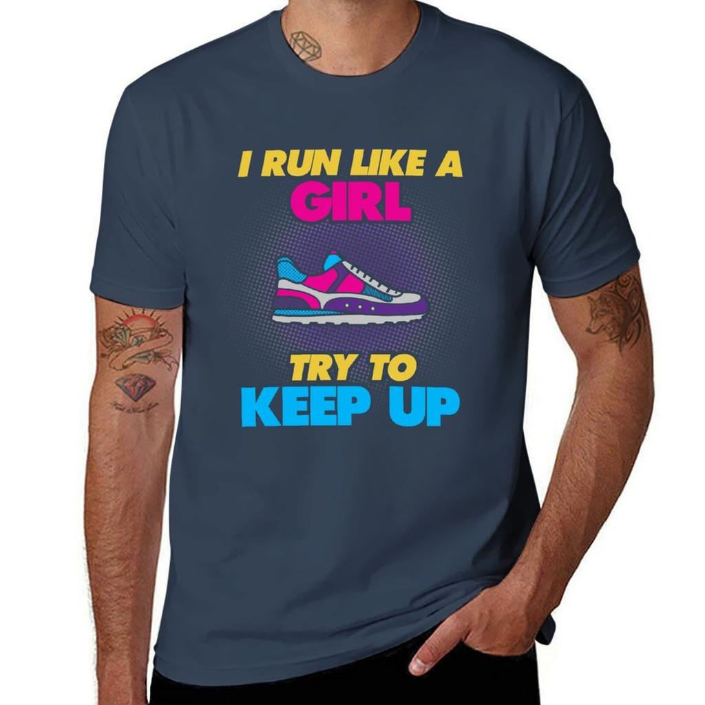 I Run Like A Girl Try To Keep Up Tshirt Fashion Casual Short Sleeve Top