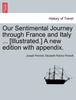Книга Our Sentimental Journey Through France and Italy ... [Illustrated.] a New Edition with Appendix.