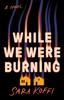 Книга While We Were Burning