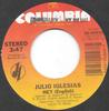 7inch Record JULIO IGLESIAS - Hey (English) / Begin The Beguine ( 3804043 Columbia 1983 Canada Latin Used