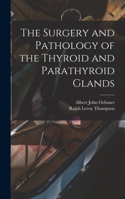 The The Surgery and Pathology of the Thyroid and Parathyroid Glands Book