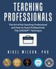 The Teaching Professionals : The Art of the Teaching Professional and How To Teach Professionals the Caissep Technique Book