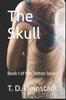 Книга The Skull : Book 1 of the Tattoo Series : 1