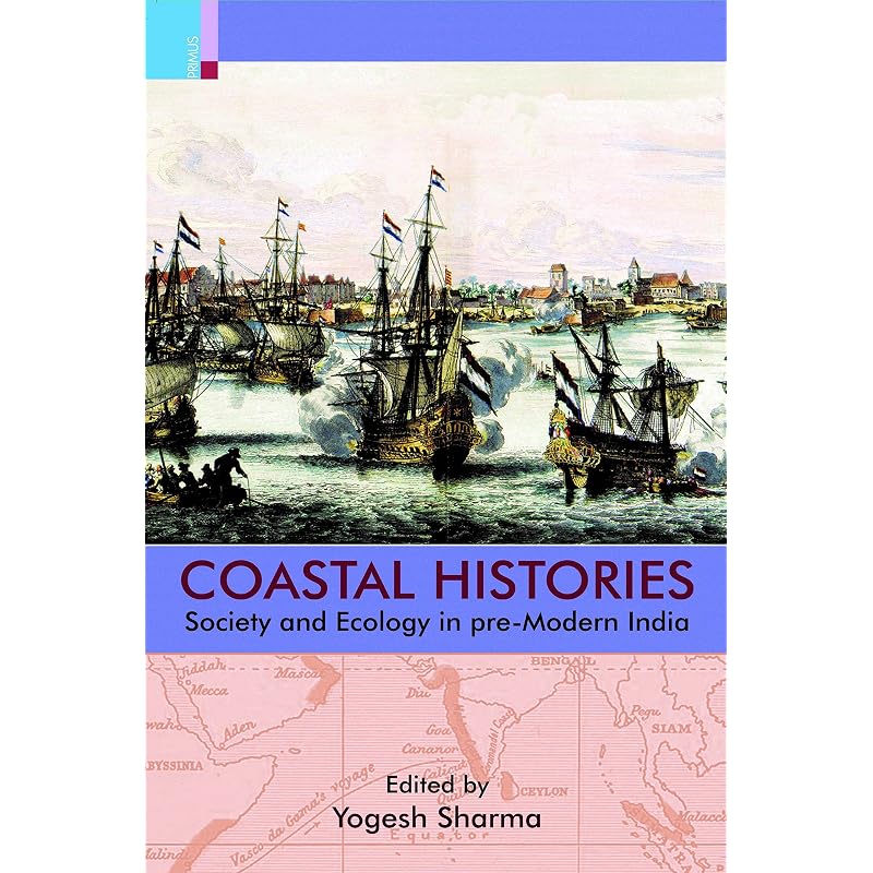 Coastal Histories: Society and Ecology in preModern India