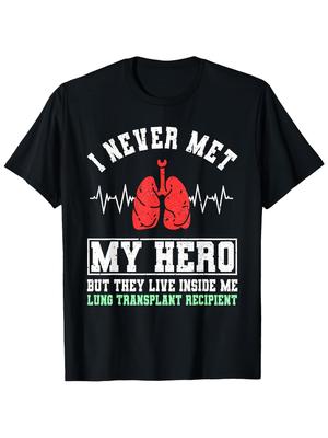 Men'S Vintage Lung Transplant Recipient T-Shirt - I Never Met My Hero Graphic, Black Short Sleeve Cr