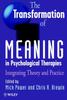 Книга The Transformation of Meaning In Psychological Therapies : Integrating Theory and Practice