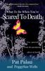 Книга What To Do When You're Scared To Death : Free Yourself from the Paralyzing Effects of Fear