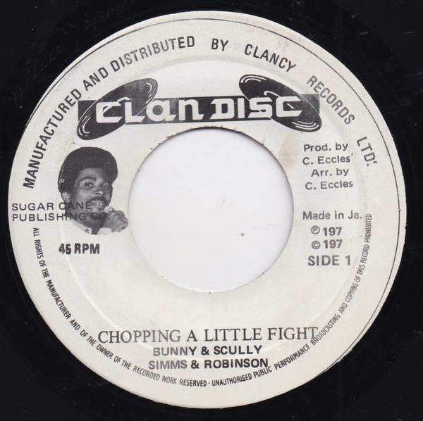 7-дюймовая пластинка BUNNY & SCULLY - Chopping A Little Fight NONE Clan Disc Ямайка Регги, Ска и Даб Б/у