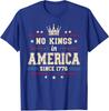 No Kings in America Since 1776 Distressed USA Unisex T-Shirt