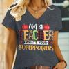 "I'm A Teacher What's Your Superpower" T-shirts Women Men Fun Humorous Teachers' Day Gifts Streetwear V-Neck Back To School Tops