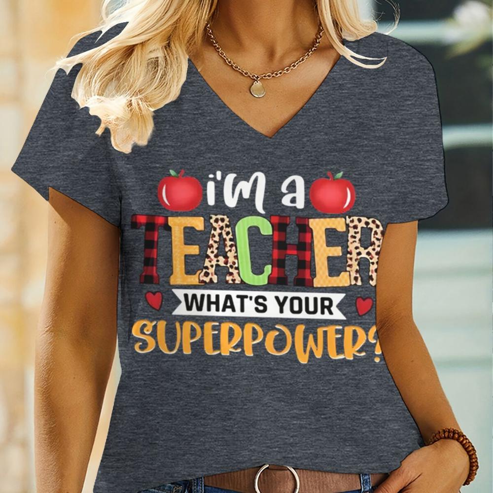 "I'm A Teacher What's Your Superpower" T-shirts Women Men Fun Humorous Teachers' Day Gifts Streetwear V-Neck Back To School Tops