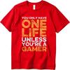 New Tee Plus Size Tshirt Soft For Unisex Crew Neck tshirt Graphic You Only Have One Life Unless Youre A Gamer Retro Unisex Teeshirt