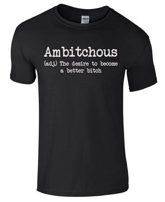Ambitchous (ADJ) Funny Gift Inspired Unisex Top T-shirt