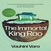 The Immortal King Rao by Vauhini Vara Paperback Book 9781611854411
