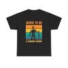 Born To Be A Fishing Legend Graphic T Shirt Men's Heavy Cotton Tee