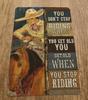 You Dont Stop Riding When Get Old Metal Wall Sign