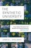 Книга The Synthetic University : How Higher Education Can Benefit from Shared Solutions and Save Itself