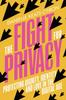 Книга The Fight for Privacy : Protecting Dignity, Identity and Love In the Digital Age
