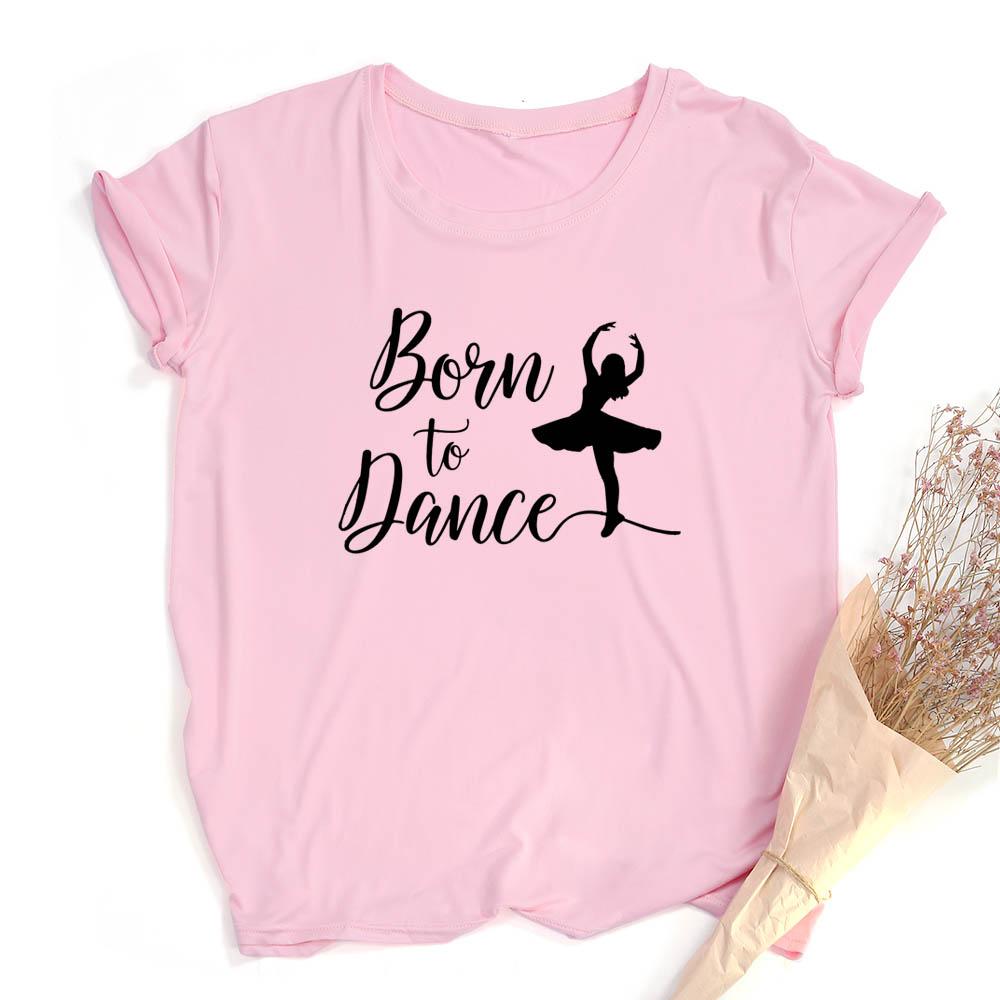Модная женская футболка с принтом букв 'Born To Dance', повседневная, для танцев, балета, с круглым вырезом, летняя, Харадзюку