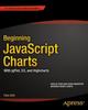 Книга Beginning JavaScript Charts : With jqPlot, D3, and Highcharts