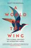 Книга A World On the Wing : The Global Odyssey of Migratory Birds