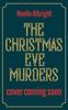 The The Christmas Eve Murders : The Hilarious and Cosy Festive Murder Mystery Book