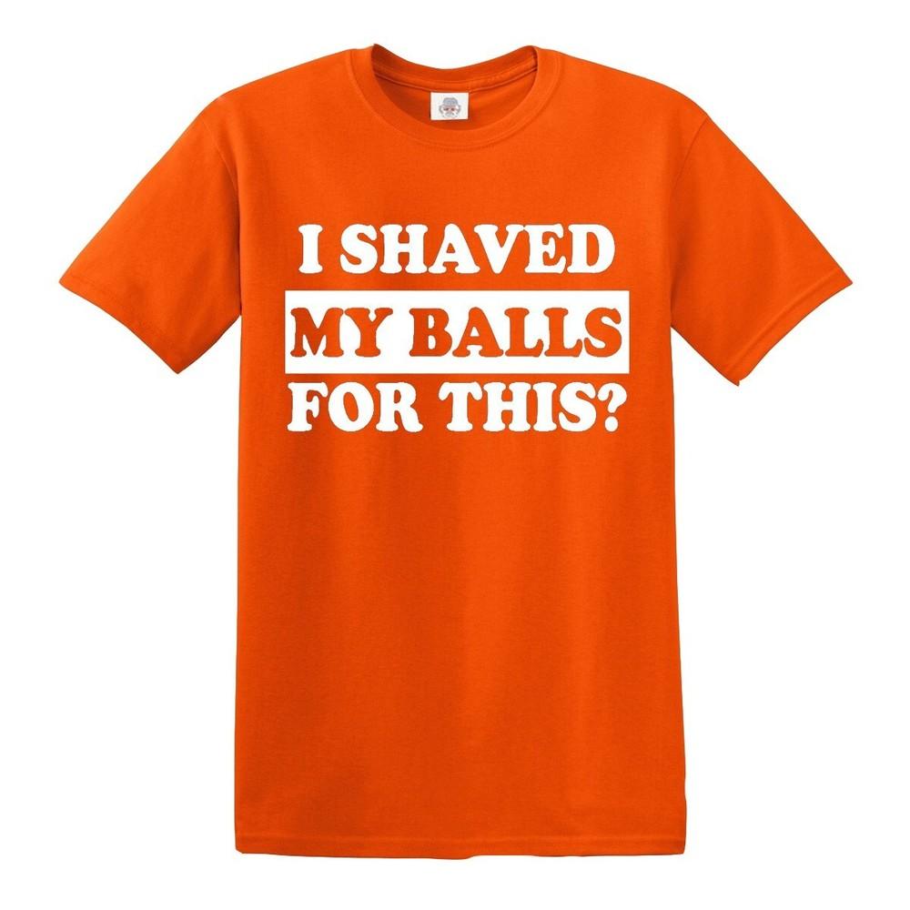 I shaved my balls for this mens tshirt funny adult humor rude offensive top