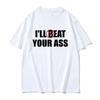 Забавная футболка с мемом Я побью Ешь свою задницу Игра слов Принт Шутка Футболка Мужская с коротким рукавом Летняя Мужская Женская Хлопковая Подарок для фаната Футболка