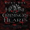 House of Crimson Hearts by Ruby Roe Paperback Book 9781913236823