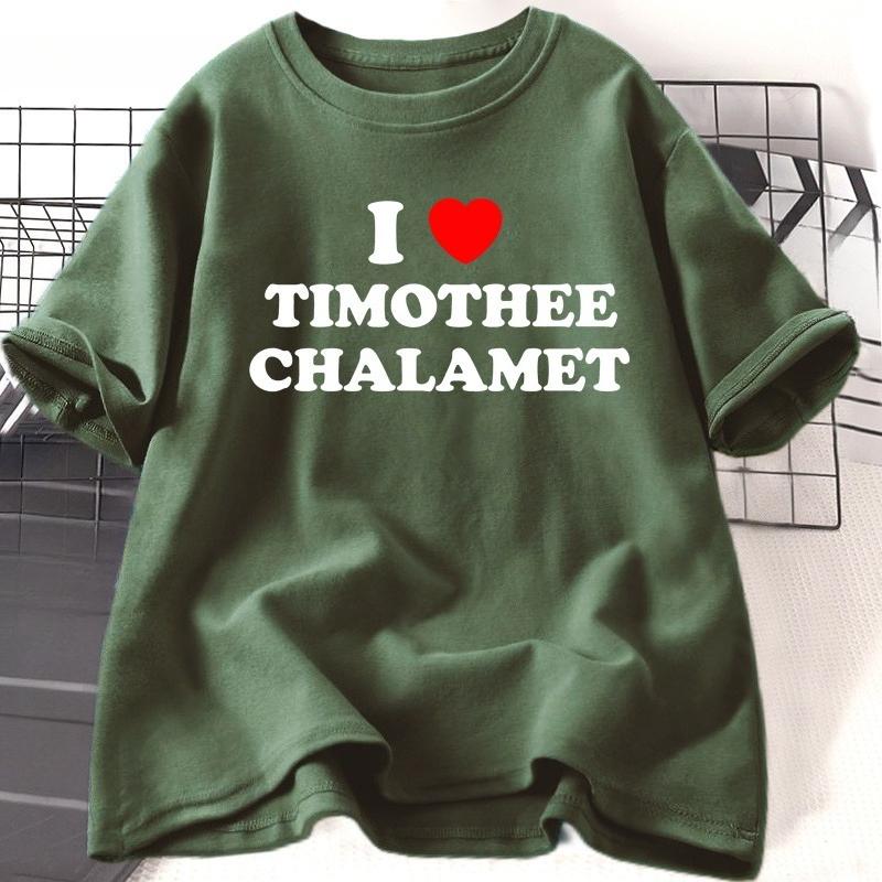 I Love Timothee Chalamet Tshirts for WOMEN Unisex Summer Cotton Short Sleeve O Neck Tees Clothing Female Harajuku Clothes Tops
