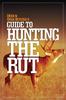 Книга Deer Deer Huntings Guide To Hunting The Rut by Deer and Deer Hunting - Paperback