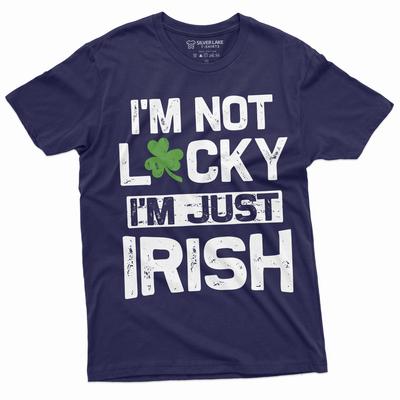Men's I Am Not Lucky I Am Just Irish T-shirt Saint Patrick's Day Irish Luck Drinking Party Pub Tee Shirt Humorous Tees for St Patricks Day