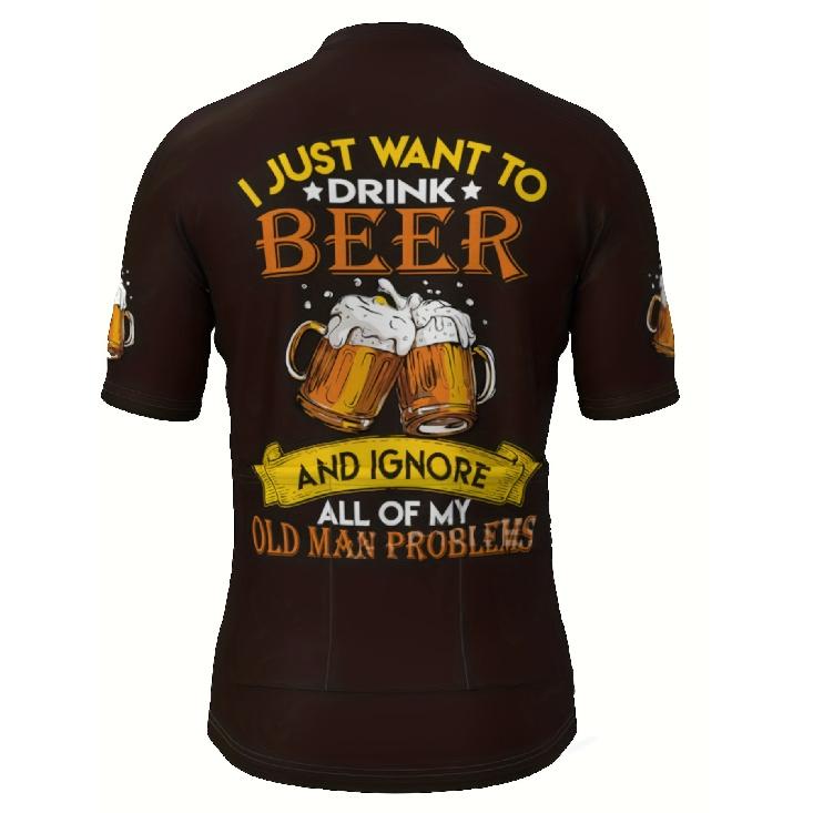 I JUST WANT TO DRINK BEER, AND IGNORE ALL OF MY OLD MAN Problems;Men'S Short Sleeve Cycling Jersey MTB Bike Clothing Bicycle Tops Summer