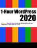 Книга 1-Hour WordPress 2020 : A Visual Step-by-step Guide To Building WordPress Websites In One Hour or Less!