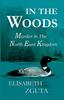 Книга In The Woods : Murder In The North East Kingdom