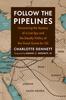 Книга Follow the Pipelines : Uncovering the Mystery of a Lost Spy and the Deadly Politics of the Great Game for Oil