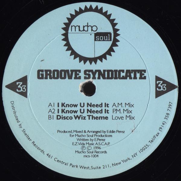 12-дюймовая пластинка GROOVE SYNDICATE I Know U Need It MCS1004 MUCHO SOUL 1996 США Танцевальная Электроника Б/у