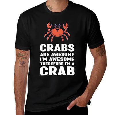 Funny Crabs Are Awesome Im Awesome Therefore Im A Crab Lover Tshirt Breathable Gym Short Sleeve Tshirt