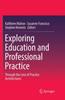 The Exploring Education and Professional Practice : Through the Lens of Practice Architectures Book