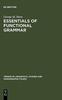 The Essentials of Functional Grammar : A Structure-Neutral Theory of Movement, Control, and Anaphora Book