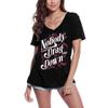 Women's T-Shirt Nobody Can Drag Me Down - Strong Attitude Slogan Tee
