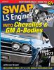 Книга Swap LS Engines Into Chevelles & GM A-Bodies : 1964-1972