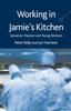 Книга Working In Jamie's Kitchen : Salvation, Passion and Young Workers