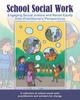 The School Social Work : Engaging Social Justice and Racial Equity from Practitioners Perspectives Book