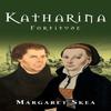 Katharina Fortitude by Margaret Skea Paperback Book 9780993333156