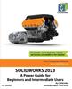 Книга Solidworks 2023 : A Power Guide for Beginners and Intermediate Users